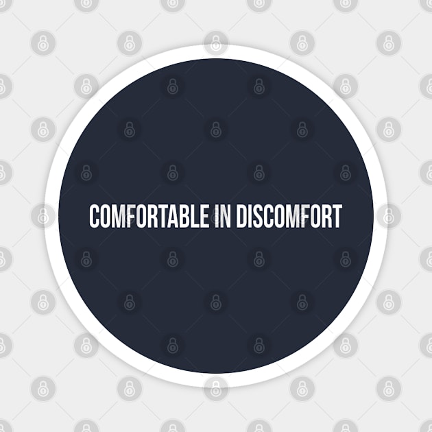 Comfortable in Discomfort | Drock Magnet by GaryVeeApparel